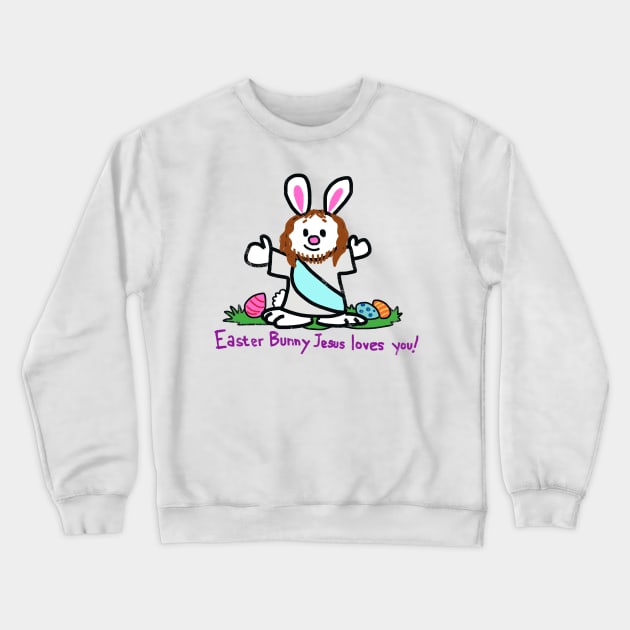 Easter Bunny Jesus Loves You Crewneck Sweatshirt by wolfmanjaq